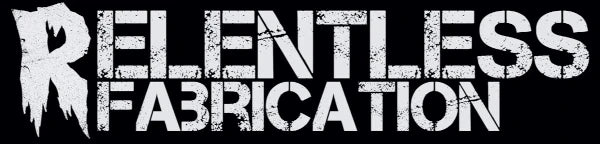 Relentless Fabrication